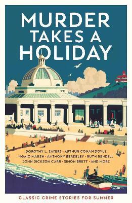 Murder Takes a Holiday : Classic Crime Stories for Summer                                                                                             <br><span class="capt-avtor"> By:Various                                           </span><br><span class="capt-pari"> Eur:11,37 Мкд:699</span>